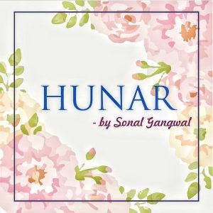 HUNAR by SONAL GANGWAL